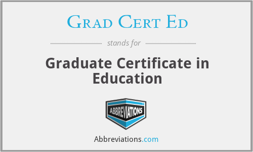 What does GRAD CERT ED stand for?